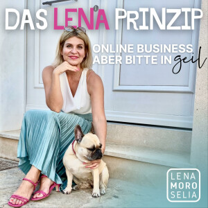 Das Lena Prinzip - Online Business, aber bitte in geil.