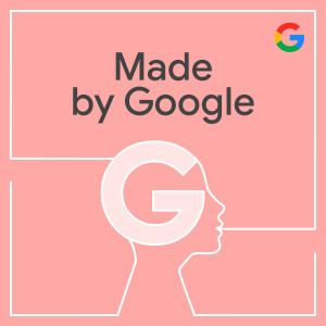 Made by Google Podcast