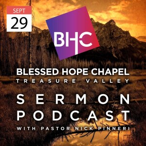 Blessed Hope Chapel Treasure Valley Sermon Podcast