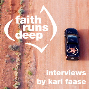 Faith Runs Deep: Interviews by Karl Faase