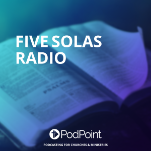 Five Solas Radio