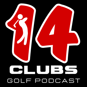 14 Clubs - Golf Podcast