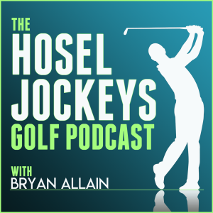 The Hosel Jockeys Golf Podcast