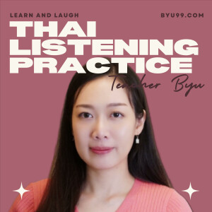 Thai Listening Practice by Teacher Byu