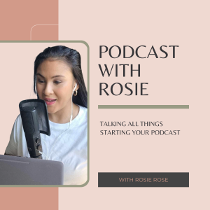 Podcast with Rosie