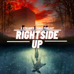 Rightside Up: A Stranger Things Podcast