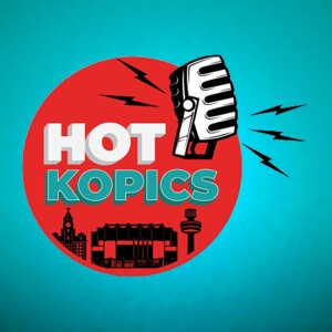 Hot Kopics Podcast | The Kop TV