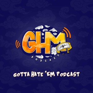 Gotta Hate ’Em Podcast