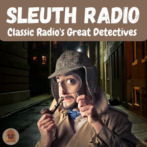 Sleuth Radio: Classis Radio's Great Detectives