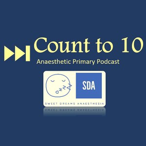 Count to 10 - Anaesthetic Primary Podcast