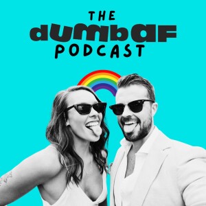 The Dumb AF Podcast