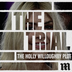 The Trial: The Holly Willoughby plot