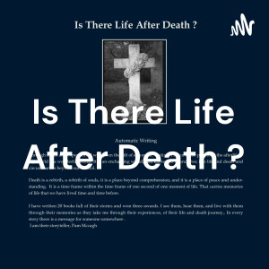 Pam McCagh, Is There Life After Death ? The Truth The whole Truth And Nothing But The Truth.