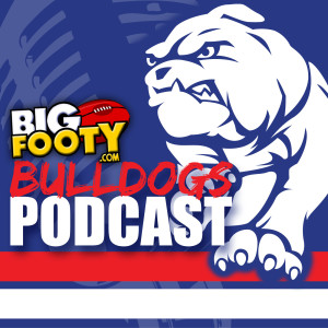 BigFooty Bulldogs AFL Podcast