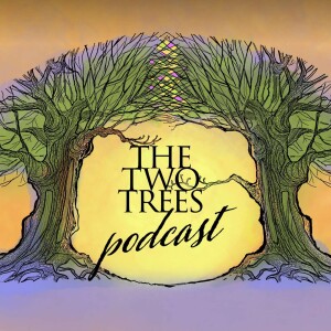 The Two Trees Podcast