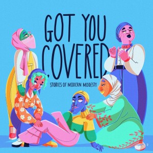 Got You Covered: Stories of Modern Modesty