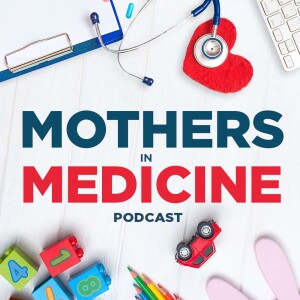 Mothers In Medicine Podcast