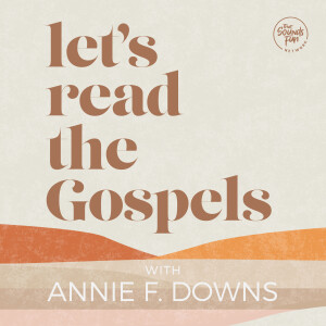 Let’s Read the Gospels with Annie F. Downs