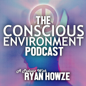 The Conscious Environment Podcast