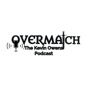 OVERMATCH - The Kevin Owens Podcast