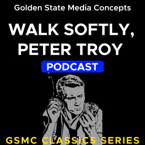 GSMC Classics: Walk Softly, Peter Troy