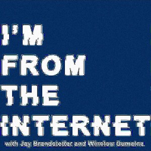 I’M FROM THE INTERNET