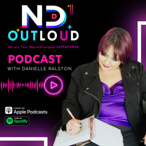 ND Outloud: We are Your NeuroDivergent SUPERPOWER!