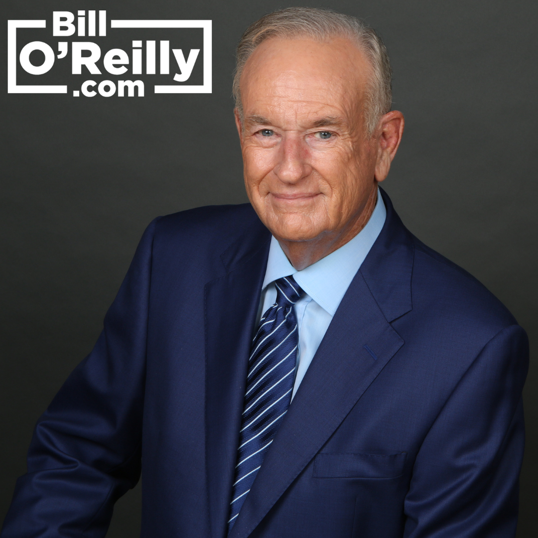 Bill Oreillys No Spin News And Analysis Podcast Highlights From Oreillys No Spin News