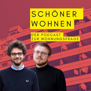 SCHÖNER WOHNEN - Der Podcast zur Wohnungsfrage