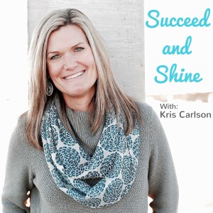 Succeed and Shine with Kris Holbrook