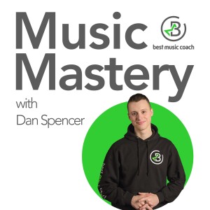 Music Mastery with Dan Spencer