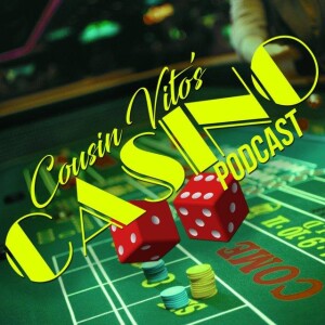Cousin Vito’s Casino Podcast