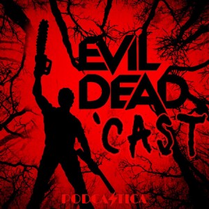 Evil Dead ’Cast: An Ash vs. Evil Dead Podcast Baby