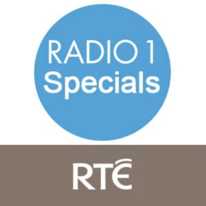 RTÉ - RTE Radio 1 Music Specials
