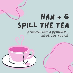 Han & G Spill The Tea