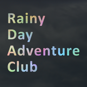Episodes – Rainy Day Adventure Club