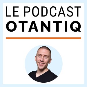 Le podcast OTANTIQ