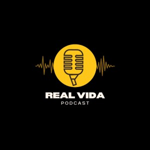 Real Vida Podcast