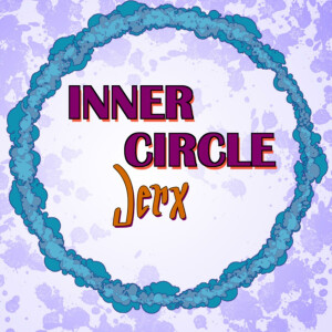 Inner Circle Jerx
