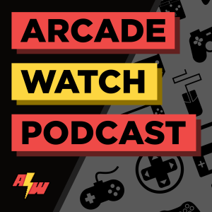 Arcade Watch Podcast