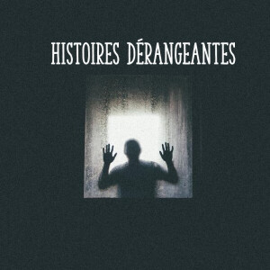 Histoires dérangeantes