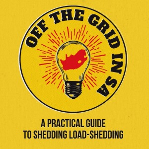 Off The Grid in South Africa - A practical guide to shedding load-shedding