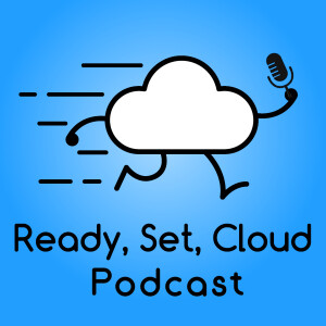 Ready, Set, Cloud Podcast!