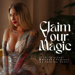 The Claim Your Magic Podcast