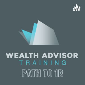 Wealth Advisor Training-Path to $1 Billion