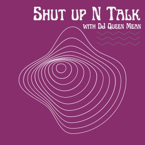 Shut Up N Talk