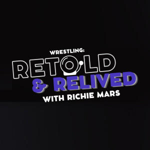 Wrestling: Retold and Relived with Richie Mars