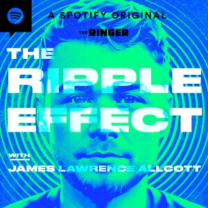 The Ripple Effect with James Lawrence Allcott