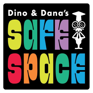 Dino and Dana’s Safe Space