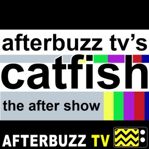 Catfish: The TV Show After Show – AfterBuzz TV Network